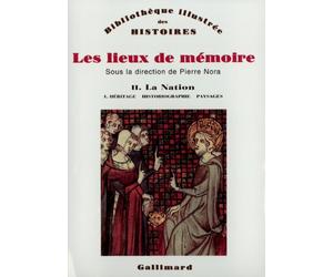 Les lieux de mémoire, tome 2 : La Nation - Héritage, historiographie, paysages