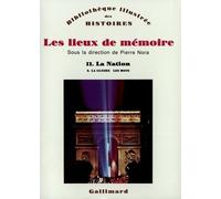 Les lieux de mémoire, tome 2 : La Nation - La gloire, les mots