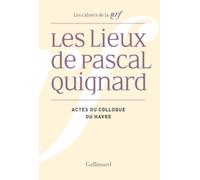 Les Lieux de Pascal Quignard Pascal Quignard (Auteur), Collectif (Auteur)