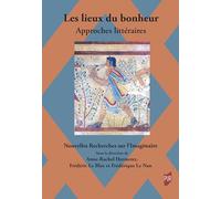 Les lieux du bonheur: Approches littéraires