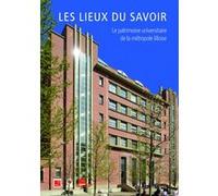 Les Lieux Du Savoir - Le Patrimoine Universitaire De La Métropole Lilloise