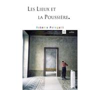 Les Lieux et la poussière - Roberto Peregalli - Arlea - Poche - Essai
