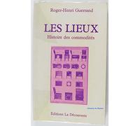 Les Lieux: Histoire des commodités