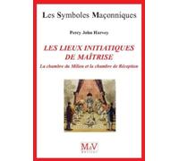 Les Lieux Initiatiques De La Maîtrise - La Chambre Du Milieu Et La Chambre De Réception