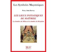 Les Lieux Initiatiques De La Maîtrise - La Chambre Du Milieu Et La Chambre De Réception
