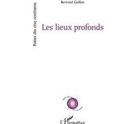 Les lieux profonds - Bertrand Guillon - L'harmattan - broché - Poésie