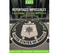Les lieux secret-défense - Reportages impossibles