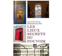 Les lieux secrets du pouvoir