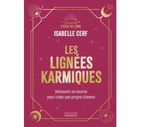 Les Lignées karmiques - Découvrir sa source pour créer son propre chemin - Isabelle Cerf - Exergue - cartonné - Essai