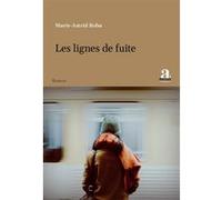 Les lignes de fuite Marie-Astrid Roba (Auteur)