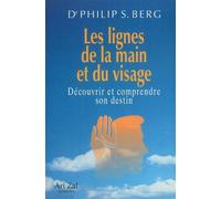 Les lignes de la main et du visage. Découvrir et comprendre son destin
