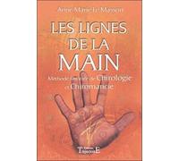 Les Lignes De La Main - Méthode Illustrée De Chirologie Et Chiromancie