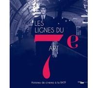 Les lignes du 7e art - Histoires de cinéma à la RATP Fabienne Waks (Directeur éditorial)