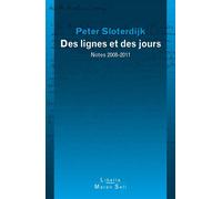 Les lignes et les jours Notes 2008-2011 - Peter Sloterdijk - Maren Sell - broché - Essai