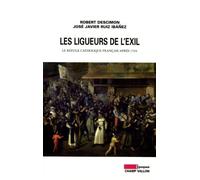Les ligueurs de l'exil: Le refuge catholique français après 1594