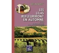 Les Lilas Refleuriront En Automne , Le Phylloxèra & La Crise Du Vignoble Charentais Au Xixe Siècle Morasin, Bernard (Auteur)