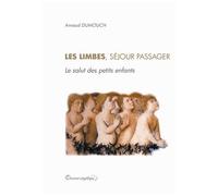 Les Limbes, Séjour Passager - Le Salut Des Petits Enfants