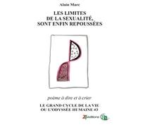 Les Limites de la sexualité, sont enfin repoussées Le grand cycle de la vie ou l'odyssée humaine #3 - Alain Marc - Douro - broché - Essai