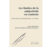 Les limites de la subjectivité en contexte: Philosophie, psychopathologie, sociologie