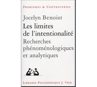 Les limites de l'intentionalité : Recherches phénoménologiques et analytiques