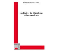 Les limites du libéralisme latino-américain Rodrigo Contreras Osorio (Auteur)