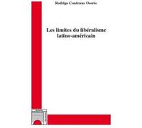 Rodrigo Contreras Osorio – Les limites du libéralisme latino-américain – Essai – Broché