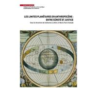 Les Limites Planétaires À L'ère De L'anthropocène : Entre Sûreté Et Justice