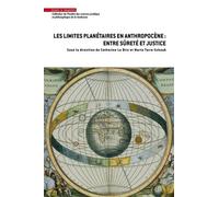Les Limites Planétaires À L'ère De L'anthropocène : Entre Sûreté Et Justice