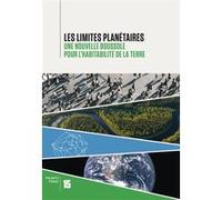 Les Limites Planétaires - Une Nouvelle Boussole Pour L'habitabilité De La Terre