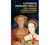 Les Lionnes d'Angleterre (Le Crépuscule des rois, Tome 3) Tome 3 Le crépuscule des rois - Catherine Hermary-Vieille - Lgf - Poche - Roman