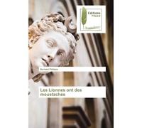 Les lionnes ont des moustaches - Bernard Philippe - Muse Editions - broché - Roman