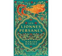 Les Lionnes persanes Marjan Kamali (Auteur), Mathias Lefort (Traduction)