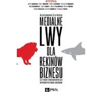 Les lions des médias pour les requins des affaires Aleksandra Œlifirska (Buch auf Polnisch)