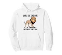 Les Lions sont géniaux, Je suis génial, Donc Je suis Un Lion Sweat à Capuche