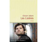 Olivier Adam – Les Lisières – Roman – Broché