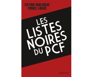 Les Listes noires du PCF - Franck Liaigre - Calmann-Levy - broché - Essai