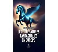 Les littérature fantastiques en Europe - Alan Guilloux - Le Lys Bleu - broché - Essai