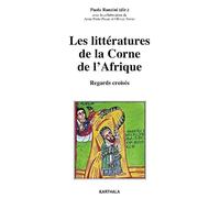 Les Littératures de la Corne de l'Afrique. Regards Croisés