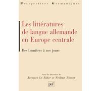 Les littératures de langue allemande en Europe centrale Des Lumières à nos jours - Jacques Le Rider - Puf - broché - Livre