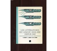 Les Littératures de langue anglaise depuis 1945: Grande-Bretagne, États-Unis, Commonwealth