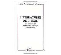 Les Littératures De L'exil - Des Textes Sacrés Aux Oeuvres Profanes, Étude Comparative