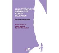 Les littératures gabonaises et leur réception Essai de bibliographie - Pierre Halen - Sepia Eds - broché - Essai