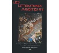 Les Littératures Maudites N°6 : Actes du Salon 2022 dédié aux Littératures Maudites Belges Médiathèque Voyelles, Charleville-Mézières