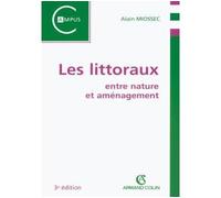 Les littoraux Entre nature et aménagement - Alain Miossec - Armand Colin - broché - Etude