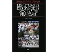 Les Liturgies des synodes diocésains français Arnaud Join-Lambert (Auteur)