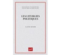 Les liturgies politiques - Claude Rivière - Puf - broché - Livre