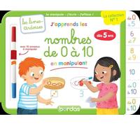 Les livres-ardoises - J'apprends les nombres de 0 à 10 en manipulant - Maternelle GS (5-6 ans)