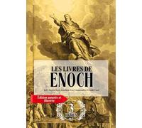 Les Livres Complets d'Enoch En Gros Caractères (Édition Annotée Et Illustrée): Les 3 Anciens Écrits Énochiens Avec Commentaires Et Guide Visuel