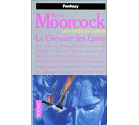 Les Livres de Corum, tome 1 : Le Chevalier des épées
