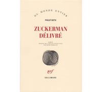 Les livres de Zuckerman - Zuckerman délivré - Philip Roth - Gallimard - broché - Roman